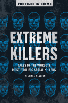 Paperback Extreme Killers: Tales of the World's Most Prolific Serial Killers Volume 4 Book