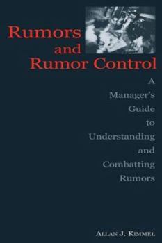 Paperback Rumors and Rumor Control: A Manager's Guide to Understanding and Combatting Rumors Book