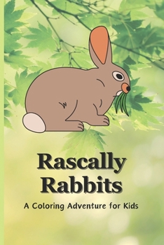 Paperback Rascally Rabbits: A Coloring Adventure for Kids: Explore the Meadow with Adorable Rabbit Illustrations Book