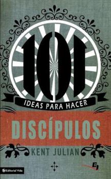 Paperback 101 Ideas Para Hacer Discipulos = 101 Ideas for Making Disciples in Your Youth Group [Spanish] Book