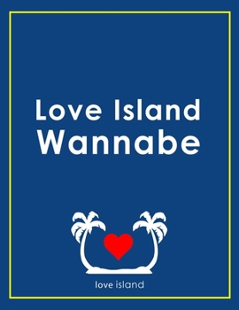 Paperback Love Island Wannabe - Love Island Notebook Book