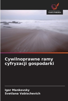 Paperback Cywilnoprawne ramy cyfryzacji gospodarki [Polish] Book