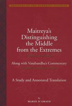 Hardcover Maitreya's Distinguishing the Middle from the Extremes (Madhy&#257;ntavibh&#257;ga) Along with Vasubandhu's Commentary (Madhy&#257;ntavibh&#257;ga-Bh& Book