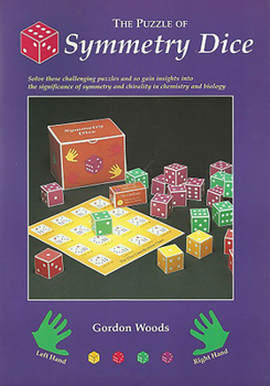 Paperback The Puzzle of Symmetry Dice: Exploring the Significance of Symmetry & Chirality in Chemis Book