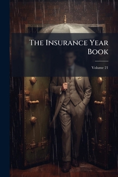 Paperback The Insurance Year Book: Fire And Marine; Volume 21 Book