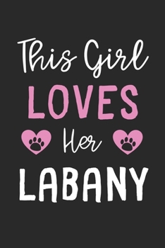 This Girl Loves Her Labany: Lined Journal, 120 Pages, 6 x 9, Funny Labany Gift Idea, Black Matte Finish (This Girl Loves Her Labany Journal)