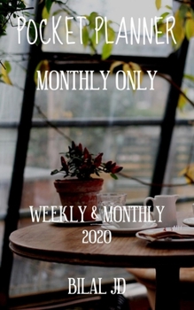 Paperback Pocket Planner Monthly Only: WEEKLY MONTHLY PLANNER 2020: 2020 CALENDAR: JAN 1st - DEC 31 Book
