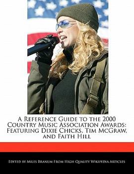 Paperback A Reference Guide to the 2000 Country Music Association Awards: Featuring Dixie Chicks, Tim McGraw, and Faith Hill Book