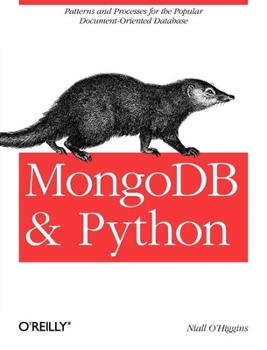Paperback MongoDB and Python: Patterns and Processes for the Popular Document-Oriented Database Book