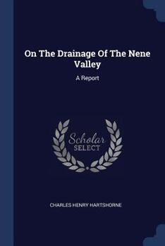 Paperback On The Drainage Of The Nene Valley: A Report Book