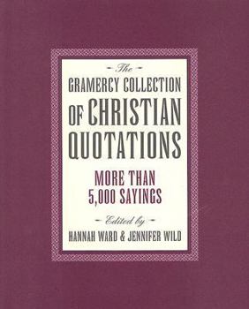 Hardcover The Gramercy Collection of Christian Quotations: More Than 5000 Sayings Book
