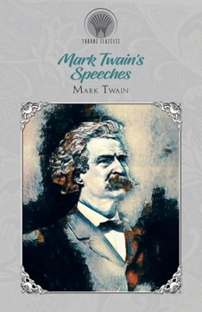 Mark Twain's Speeches (Throne Classics)