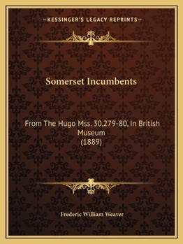 Paperback Somerset Incumbents: From The Hugo Mss. 30,279-80, In British Museum (1889) Book