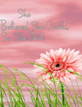 Hardcover She Believed She Could, So She Did Book