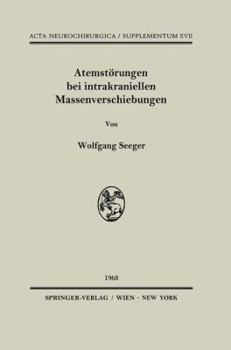 Paperback Atemstörungen Bei Intrakraniellen Massenverschiebungen: Ein Klinischer Und Tierexperimenteller Beitrag Zur Klärung Lokalisatorischer Fragen Bei Hirnst [German] Book