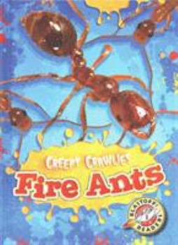 Fire Ants - Book  of the Creepy Crawlies