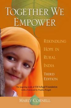Paperback Together We Empower: Rekindling Hope in Rural India (Third Edition) Book