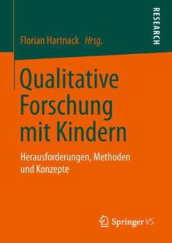 Paperback Qualitative Forschung Mit Kindern: Herausforderungen, Methoden Und Konzepte [German] Book