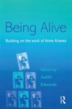 Paperback Being Alive: Building on the Work of Anne Alvarez Book