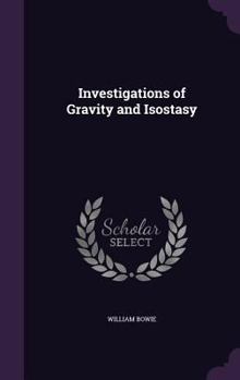 Hardcover Investigations of Gravity and Isostasy Book
