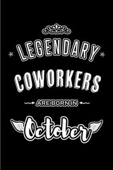 Paperback Legendary Coworkers are born in October: Blank Line Journal, Notebook or Diary is Perfect for the October Borns. Makes an Awesome Birthday Gift and an Book