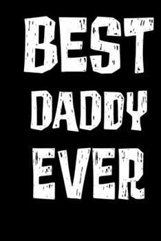 Paperback Best Daddy Ever: Coo Dad Father Book Notepad Notebook Composition and Journal Gratitude Dot Diary Book