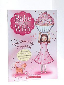 Paperback The Cheer-Up Cupcakes (Bake a Wish) Book