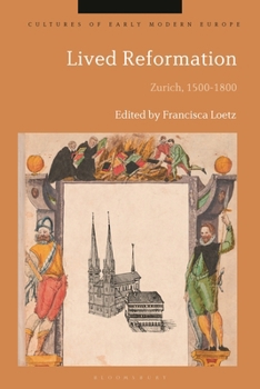 Hardcover Lived Reformation: Zurich, 1500-1800 Book