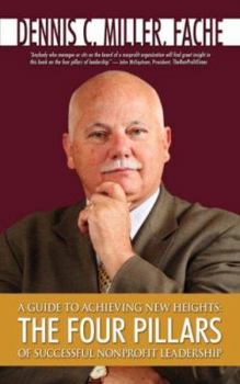 Paperback A Guide to Achieving New Heights: The Four Pillars of Successful Nonprofit Leadership Book