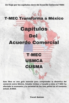 Paperback T-MEC Transforma a México: Capítulos del Acuerdo Comercial [Spanish] Book