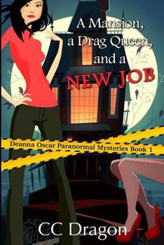 Paperback A Mansion, A Drag Queen, And A New Job: A Deanna Oscar Paranormal Mystery Book