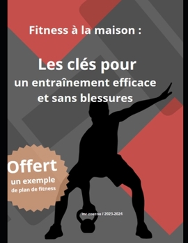 Paperback Fitness à la maison: les clés pour un entraînement efficace et sans blessures [French] Book