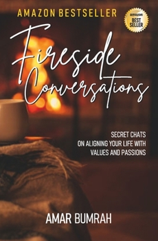 Paperback Fireside Conversations: Secret chats on aligning your life with Values and Passions Book