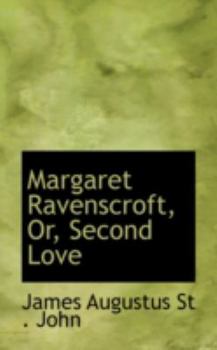 Hardcover Margaret Ravenscroft, Or, Second Love Book
