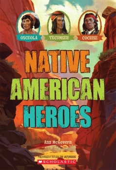 Paperback Native American Heroes: Osceola, Tecumseh & Cochise Book