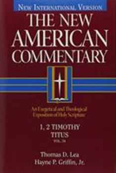 Hardcover 1, 2 Timothy, Titus: An Exegetical and Theological Exposition of Holy Scripture Volume 34 Book