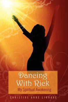 Paperback Dancing With Rick: My Spiritual Awakening Book