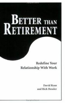 Paperback Better Than Retirement: Redefine Your Relationship with Work Book
