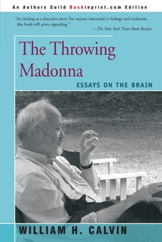 Paperback The Throwing Madonna: Essays on the Brain Book
