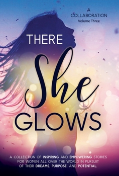 Hardcover There She Glows - Volume Three Book