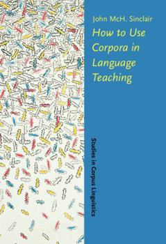 Hardcover How to Use Corpora in Language Teaching (Studies in Corpus Linguistics) Book