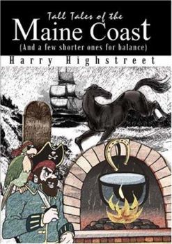 Hardcover Tall Tales of the Maine Coast: And a Few Shorter Ones for Balance Book