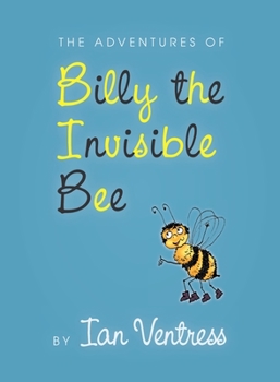 Paperback The adventures of Billy the Invisible Bee Book