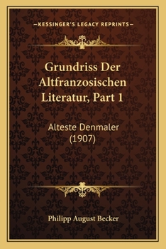 Paperback Grundriss Der Altfranzosischen Literatur, Part 1: Alteste Denmaler (1907) [German] Book