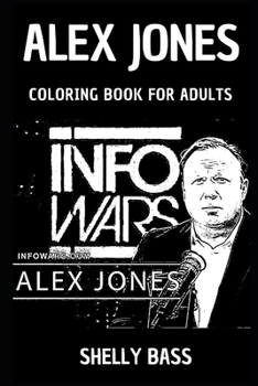 Alex Jones Coloring Book for Adults (Alex Jones Books)