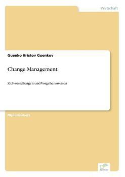 Paperback Change Management: Zielvorstellungen und Vorgehensweisen [German] Book