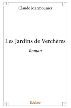 Paperback Les Jardins de Verchères [French] Book