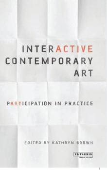 Paperback Interactive Contemporary Art: Participation in Practice Book
