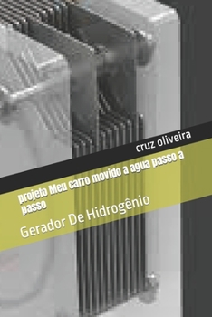 projeto Meu carro movido a agua passo a passo: Gerador De Hidrogênio