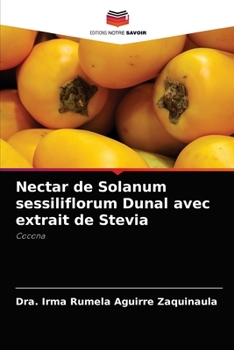 Paperback Nectar de Solanum sessiliflorum Dunal avec extrait de Stevia [French] Book